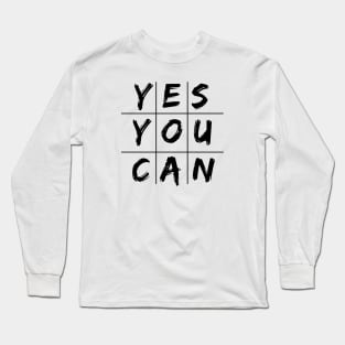 Yes You Can Long Sleeve T-Shirt